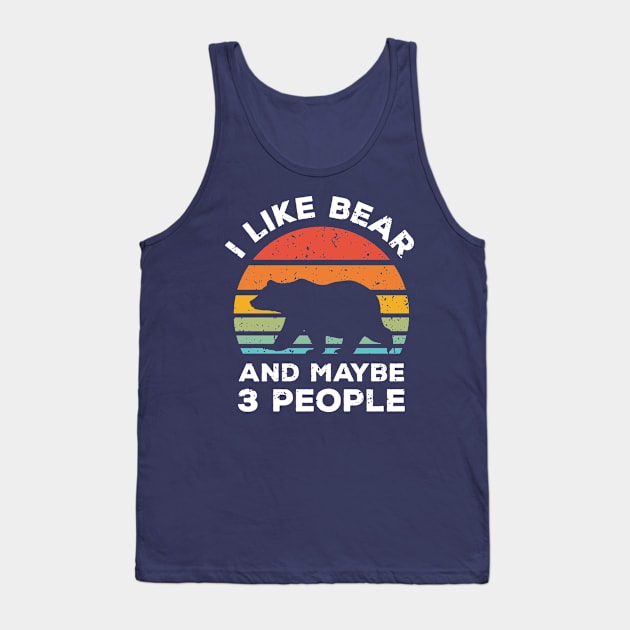 I Like Bear and Maybe 3 People, Retro Vintage Sunset with Style Old Grainy Grunge Texture Tank Top by Ardhsells